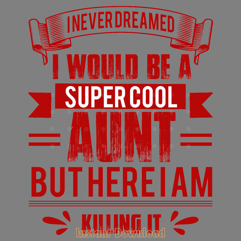 Ineverdreamed-I-Would-Be-a-Super-Cool-Digital-Download-Files-SVG270624CF8926.png