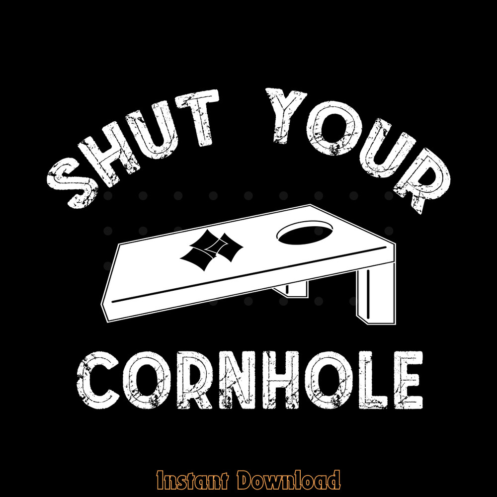 Shut-Your-Cornhole-Funny-Bean-Bag-Toss-Digital-Download-Files-SVG280624CF9429.png