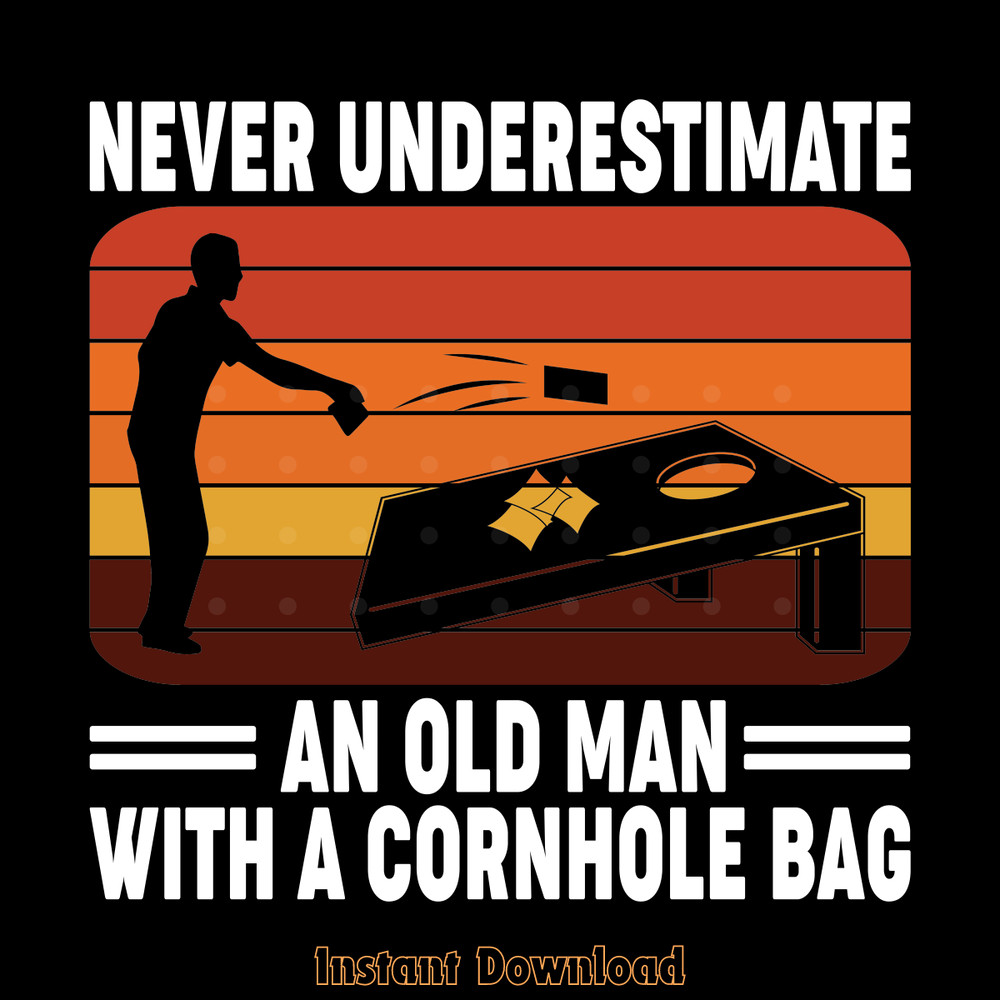 Never-Underestimate-an-Old-Man-Cornhole-Digital-Download-Files-SVG280624CF9431.png