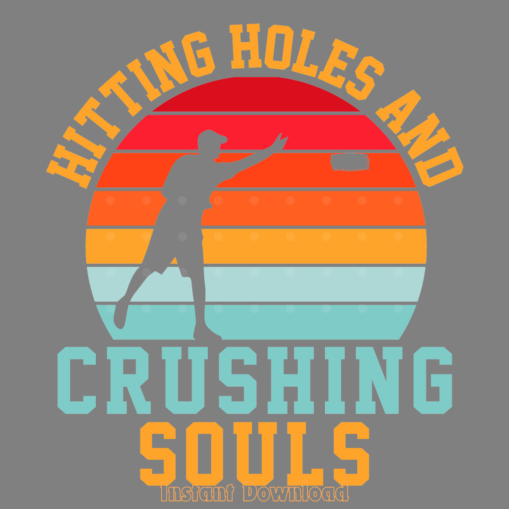 Hitting-Holes-and-Crushing-Souls-Funny-Digital-Download-Files-SVG280624CF9432.png