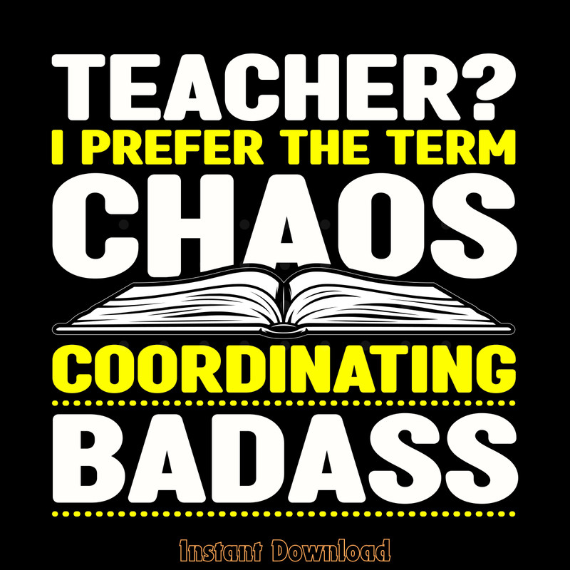Teacher-I-Prefer-the-Term-Chaos-Coordina-SVG270624CF8473.png