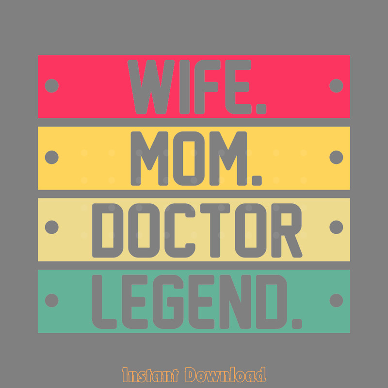 Wife-Mom-Doctor-Legend-Svg-Cut-Files-Digital-Download-Files-SVG270624CF8477.png