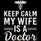 Keep-Calm-My-Wife-is-a-Doctor-Digital-Download-Files-SVG270624CF8501.png