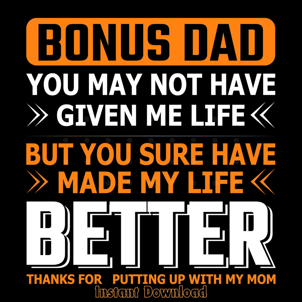 Bonus-Dad-You-May-Not-Have-Given-Me-Life-SVG280624CF8984.png