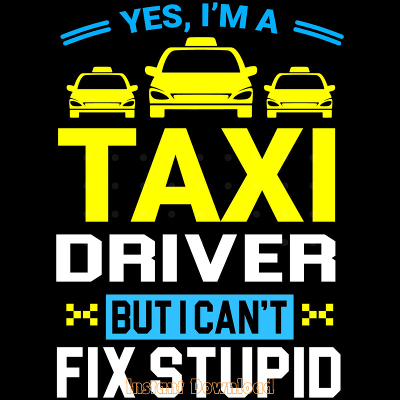 Yes-I'm-a-Taxi-Driver-but-I-Can't-Fix-Digital-SVG280624CF8993.png