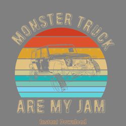 monster truck are my jam vintage retro digital download files