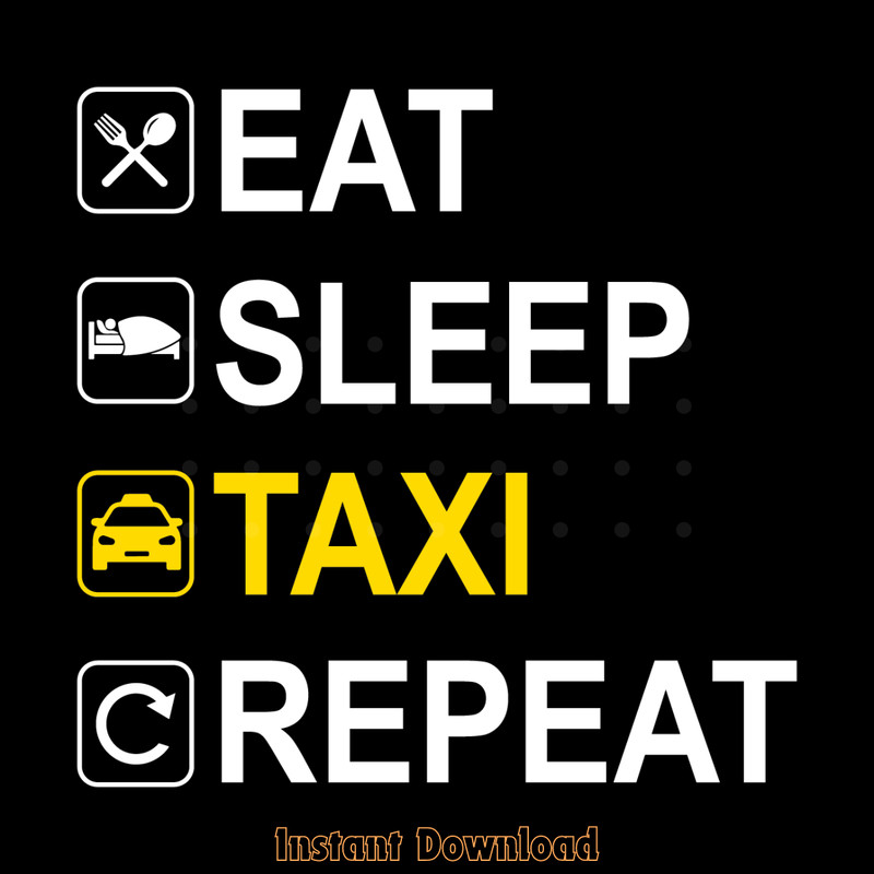 Eat-Sleep-Taxi-Repeat-Funny-Svg-Design-Digital-Download-Files-SVG280624CF8997.png