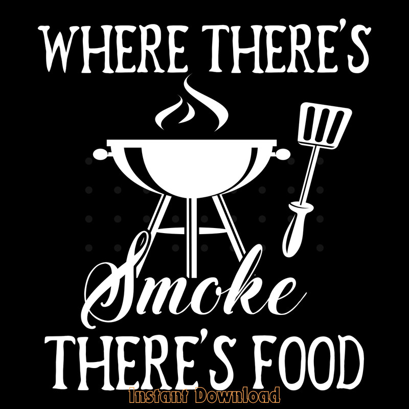 Funny-Where-There's-Smoke-Food-Pork-Gril-SVG270624CF8945.png