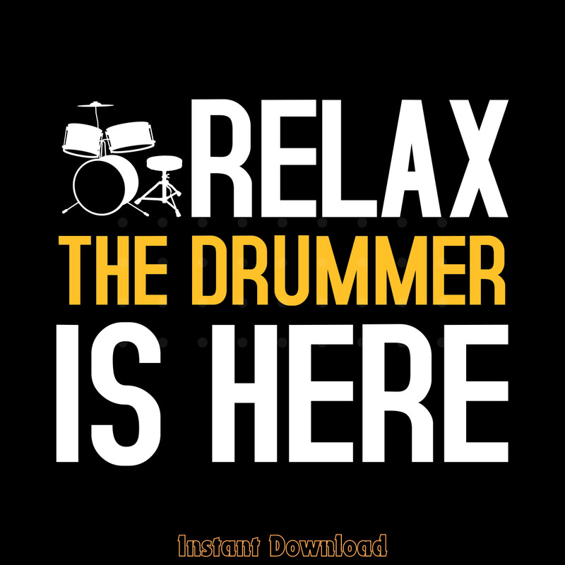Funny-Drummer-Relax-the-Drummer-is-Here-Digital-Download-Files-SVG270624CF8572.png