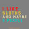 I-Like-Sloth-and-Maybe-3-People-Funny-Digital-Download-SVG280624CF9550.png