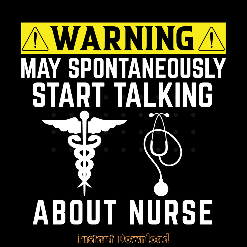 Warning-May-Spontaneously-Start-Nurse-Digital-Download-Files-SVG270624CF8093.png