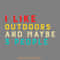I-Like-Outdoors-and-Maybe-3-People-Funny-SVG280624CF9555.png