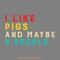 I-Like-Pigs-and-Maybe-3-People-Funny-Digital-Download-SVG280624CF9555.png