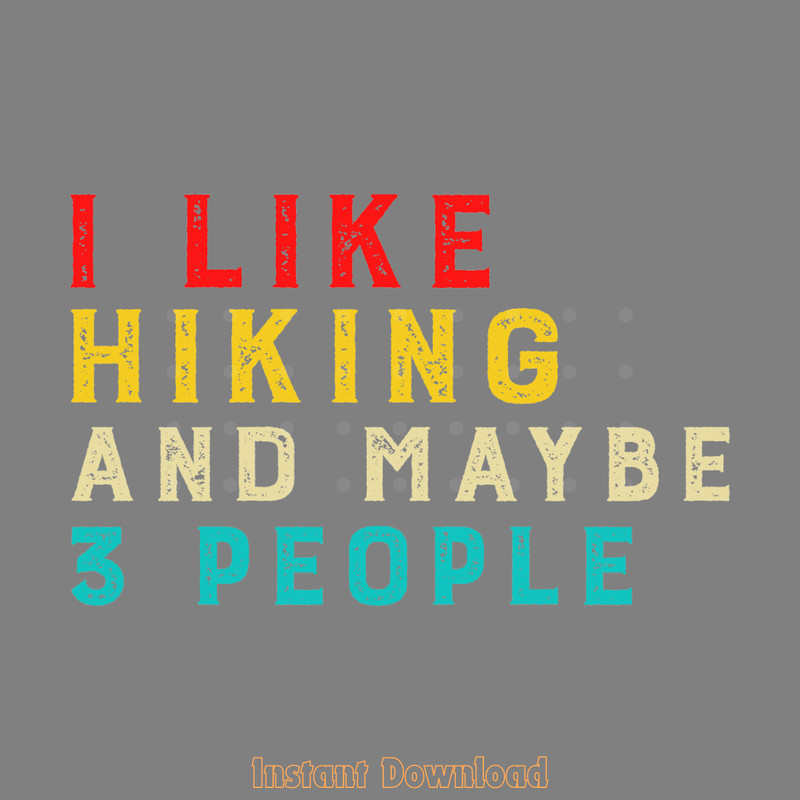 I-Like-Hiking-and-Maybe-3-People-Digital-Download-Files-SVG280624CF9564.png