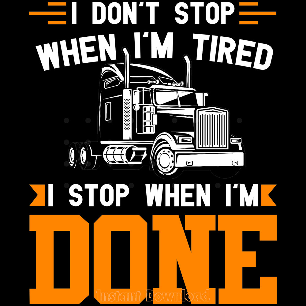 Don't-Stop-when-Tired-Funny-Trucker-Digital-Download-Files-SVG270624CF8611.png