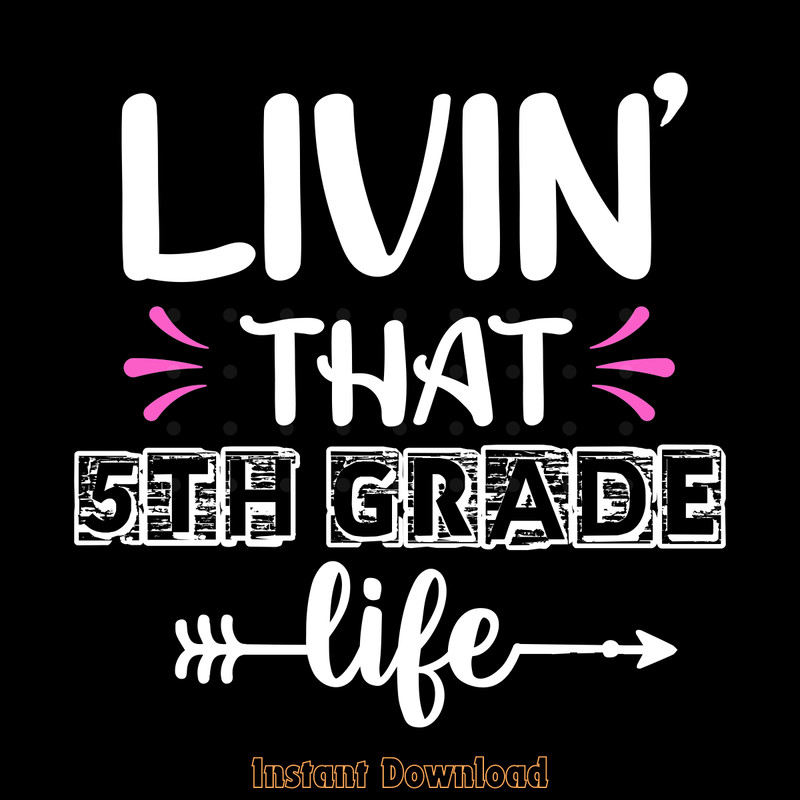 Livin-That-5th-Grade-Life-Digital-Download-Files-SVG270624CF8623.png