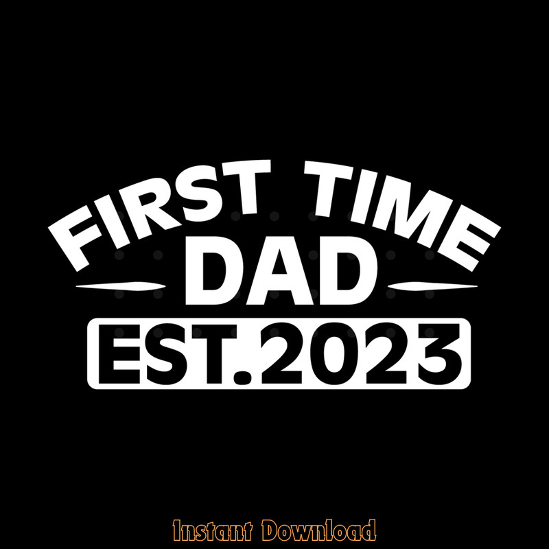 First-Time-Dad-Est-2023-Digital-Download-Files-SVG280624CF9604.png