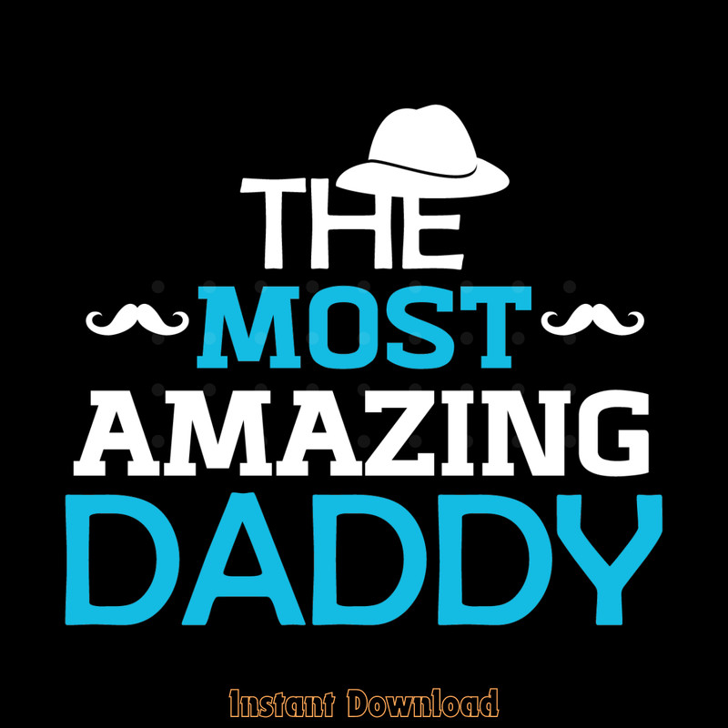 The-Most-Amazing-Daddy-Svg-Digital-Download-Files-SVG280624CF9617.png