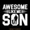 Awesome-Like-My-Son-Svg-T-shirt-Digital-Download-Files-SVG280624CF9618.png