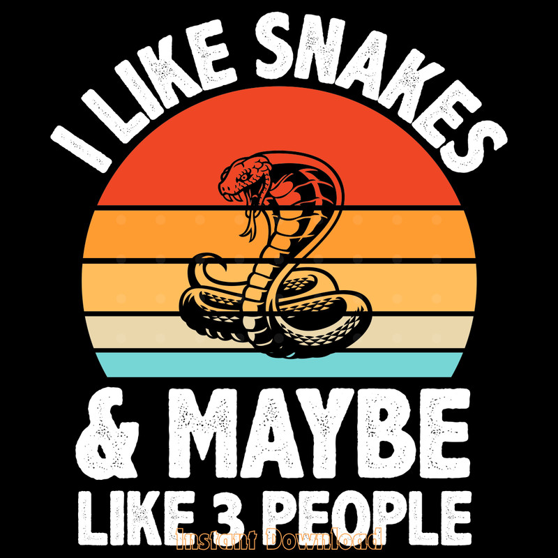 I-Like-Snakes-and-Maybe-3-People-Digital-Download-Files-SVG270624CF8169.png