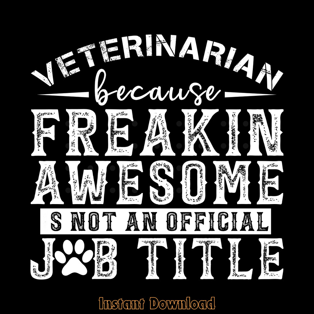 Veterinarian-Because-Freakin-Awesome-is-Digital-Download-Files-SVG280624CF9639.png