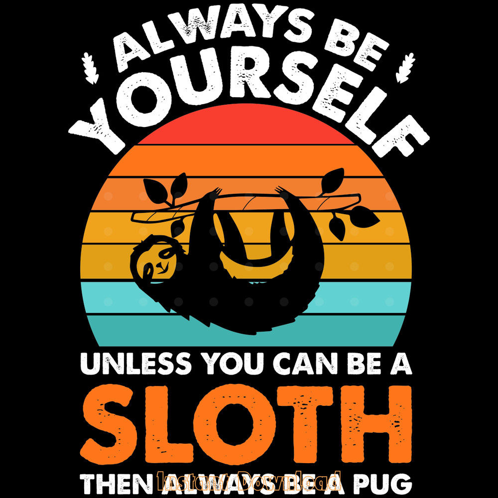 Always-Be-Yourself-Sloth-Sunset-Gift-Digital-Download-Files-SVG270624CF8184.png