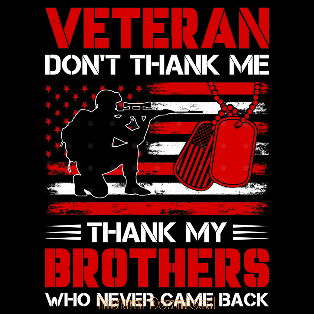 Veteran-Don't-Thank-Me-Thank-My-Brothers-SVG280624CF9147.png
