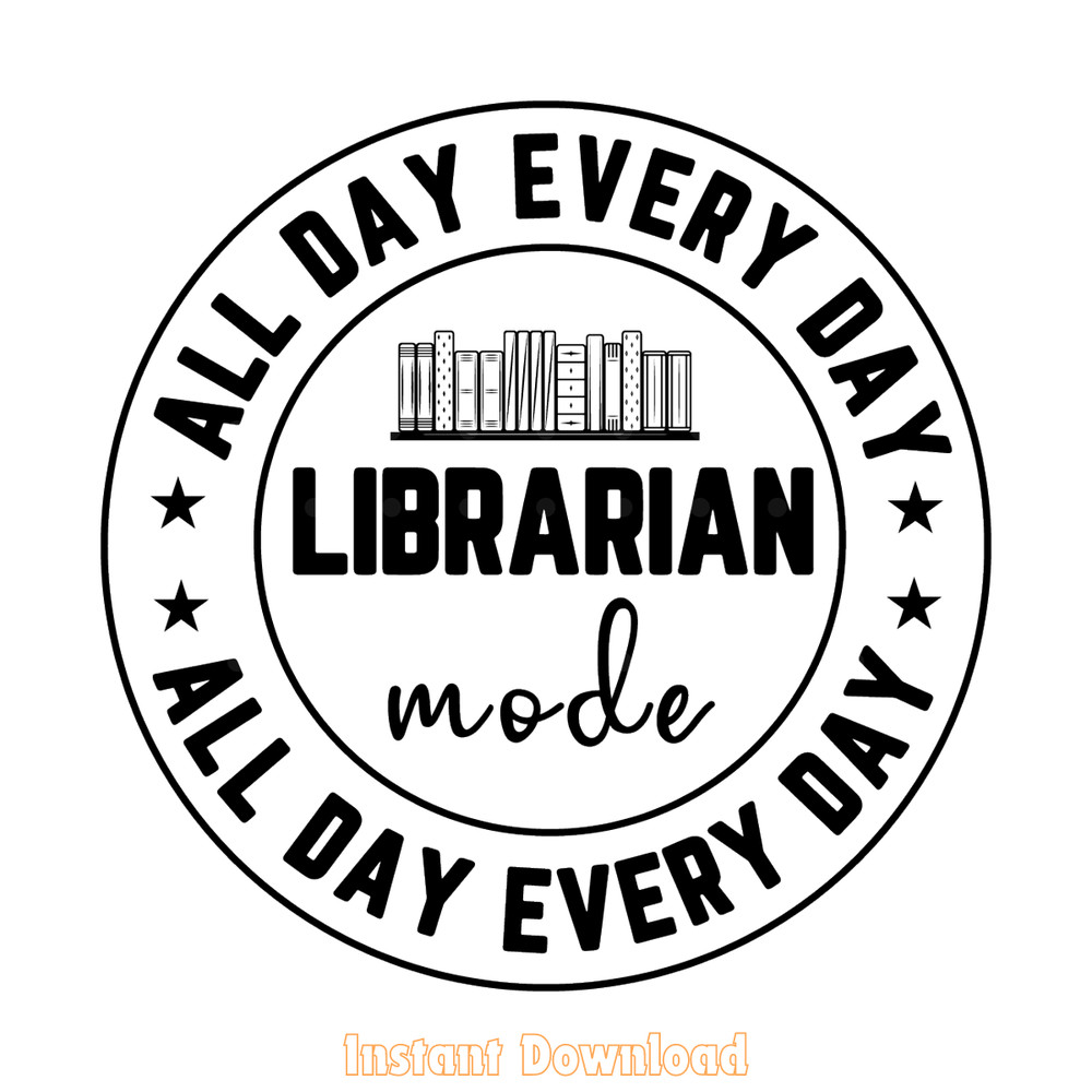 Librarian-Mode-All-Day-Every-Day-Svg-Digital-Download-Files-SVG280624CF9160.png