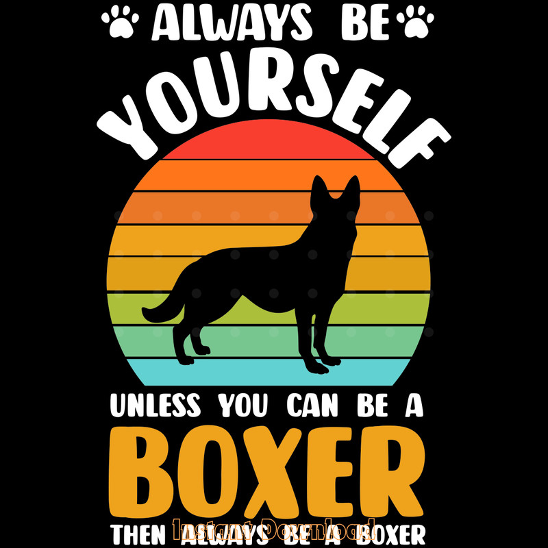 Always-Be-Yourself-Boxer-Dog-Lover-Digital-Download-Files-SVG270624CF8199.png