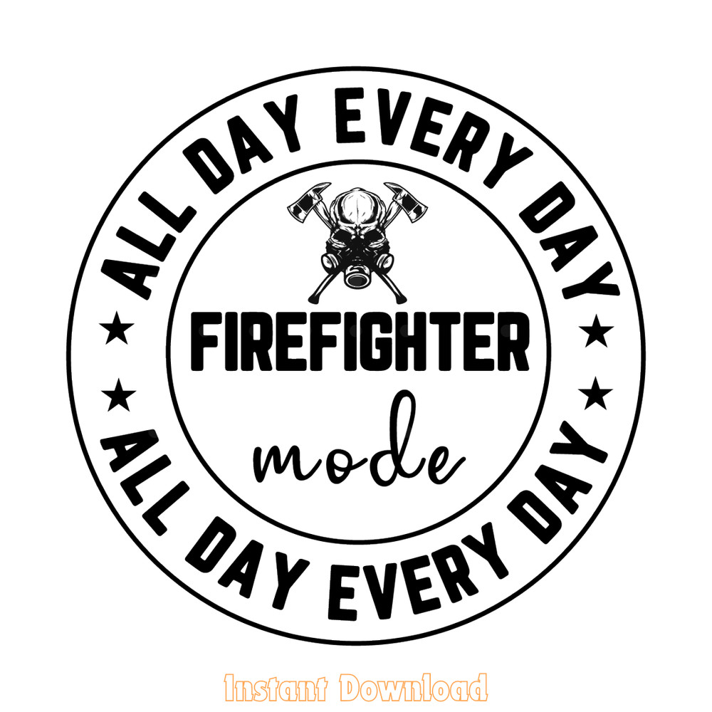 Firefighter-Mode-All-Day-Every-Day-Svg-Digital-Download-Files-SVG280624CF9162.png