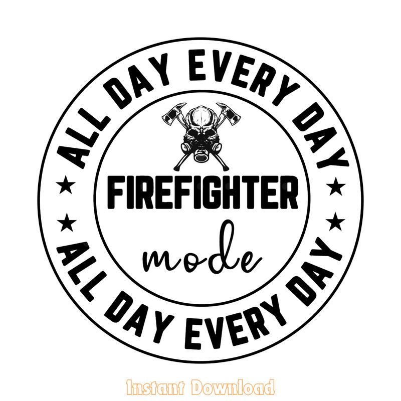 Firefighter-Mode-All-Day-Every-Day-Svg-Digital-Download-Files-SVG280624CF9162.png
