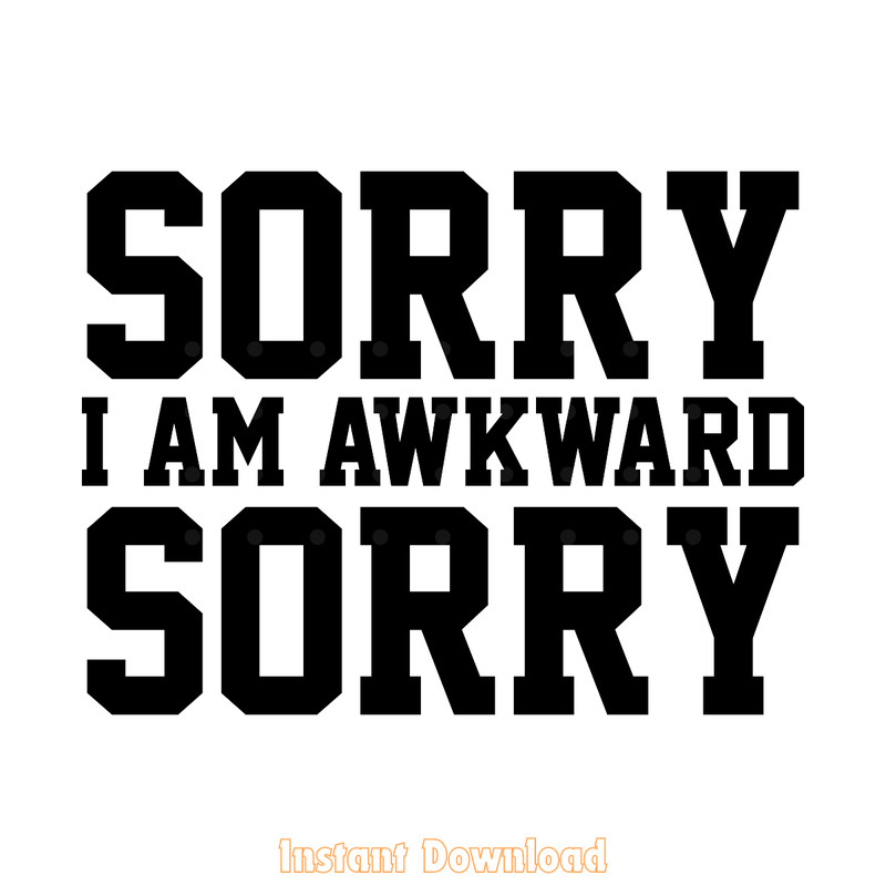 Sorry-I'm-Awkward-Sorry-Funny-Anti-Socia-SVG270624CF8203.png