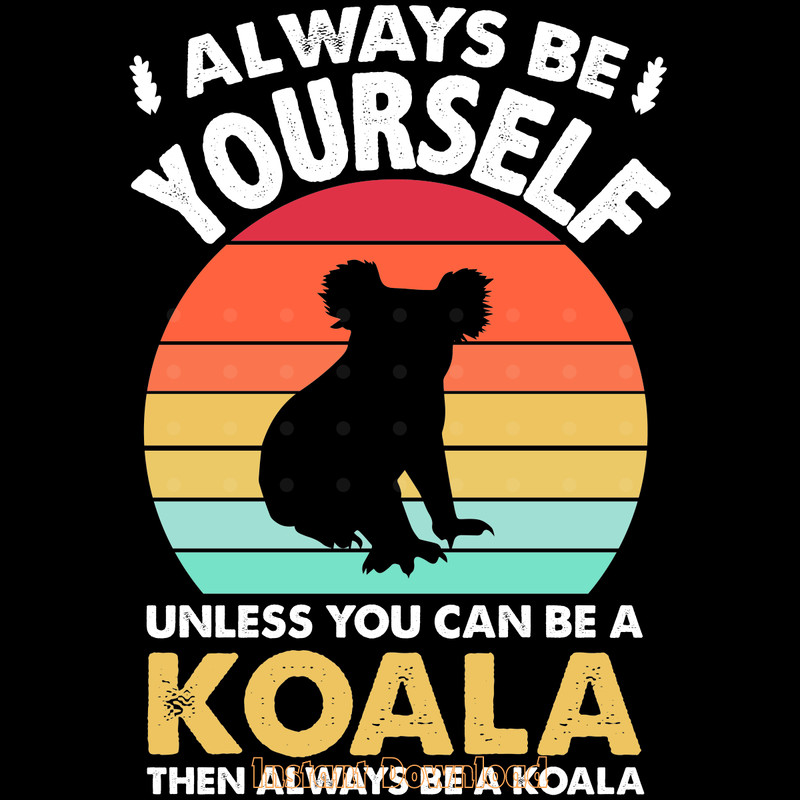 Always-Be-Yourself-Koala-T-Shirt-Design-Digital-Download-Files-SVG270624CF8191.png