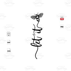 let it bee, trending, bee, bee svg, bee shirts, bee gifts, cute bee, bee kind, quote, life quote, oil lamp svg, best say
