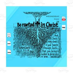 be rooted in christ, christian svg, christian gift, christian shirt, faith svg, ephesians svg, faith cross, shirt for ch