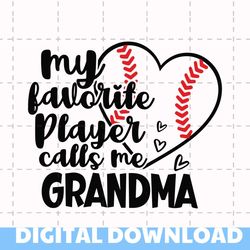 my favorite player calls me grandma svg, baseball svg, grandma svg, baseball mama svg, baseball png, cut file