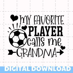 my favorite player calls me grandma, grandma soccer shirt svg, soccer grandma svg, soccer grandma iron on png