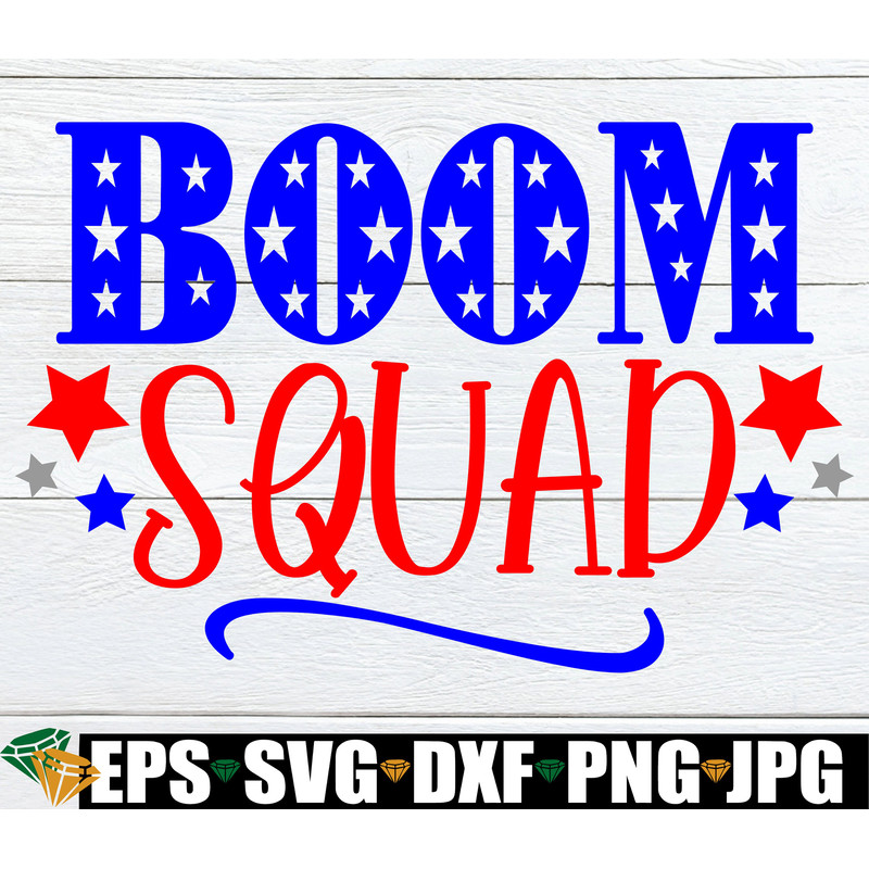 Boom Squad, 4th Of July, Family 4th Of July, Matching 4th of July, Fourth Of July, 4th Of july svg, Cute 4th Of July SVG, Cut File, SVG.jpg