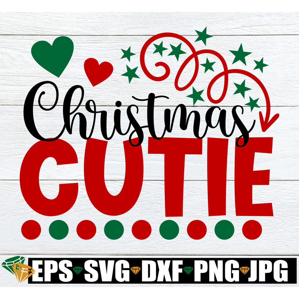 Christmas Cutie. Girls Christmas Shirt svg. Christmas cutie svg. Girls Christmas svg. Toddler Girl Christmas Shirt SVG, Christmas SVG PNG.jpg