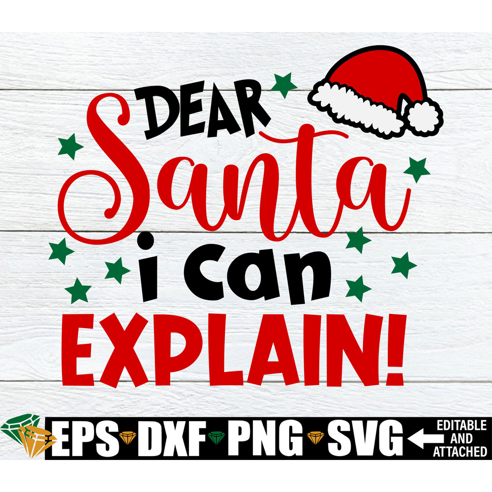 Dear Santa I Can Explain, Cute Christmas svg, Kids Christmas svg, Santa svg, Funny Christmas svg, Christmas svg, Files For Cutting Machines.jpg