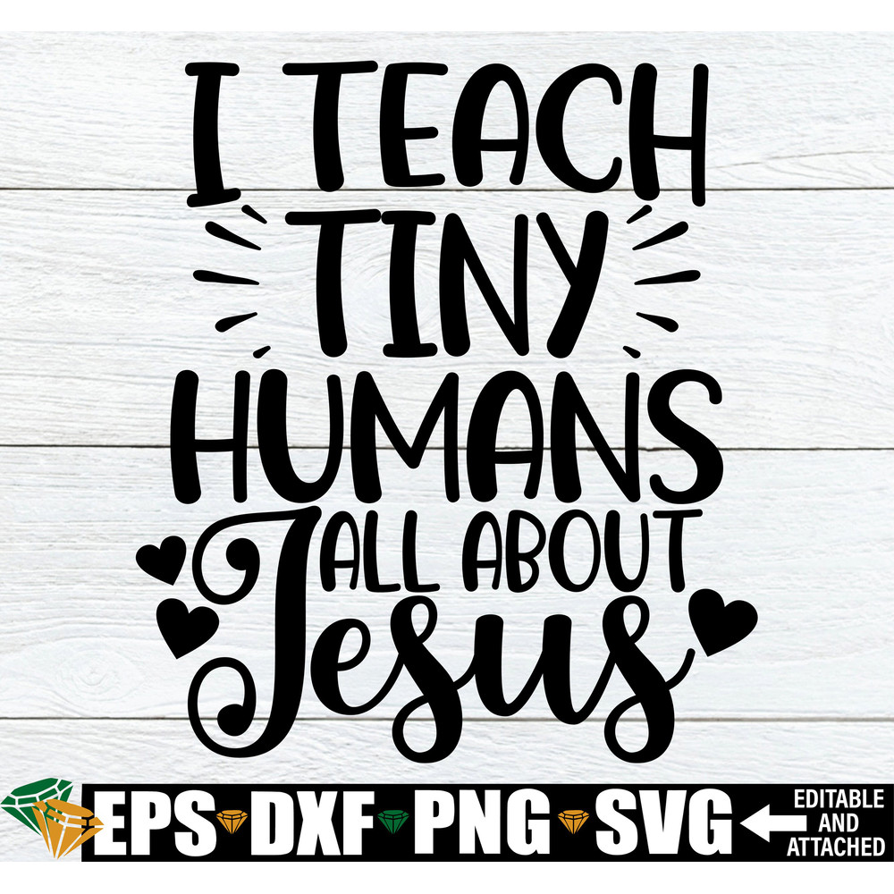I Teach Tiny Humans All About Jesus, Sunday School Teacher SVG, Christian Teacher, Catholic Teacher svg, Youth Group Director Shirt svg.jpg