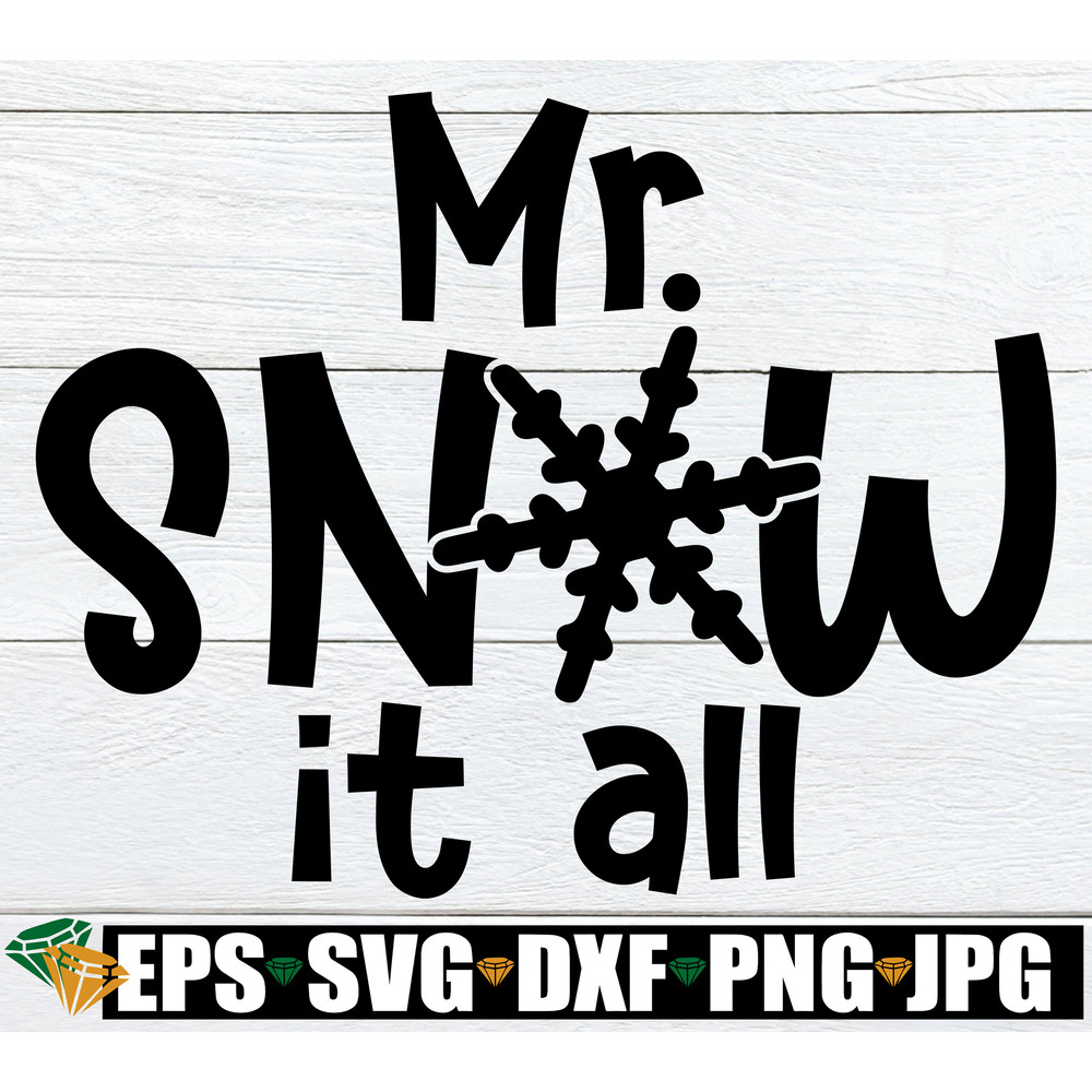 Mr. Snow It All, Kids Christmas svg, Funny Kids Christmas svg, Christmas svg, Boys Christmas svg, Funny Christmas svg, dxf png svg.jpg