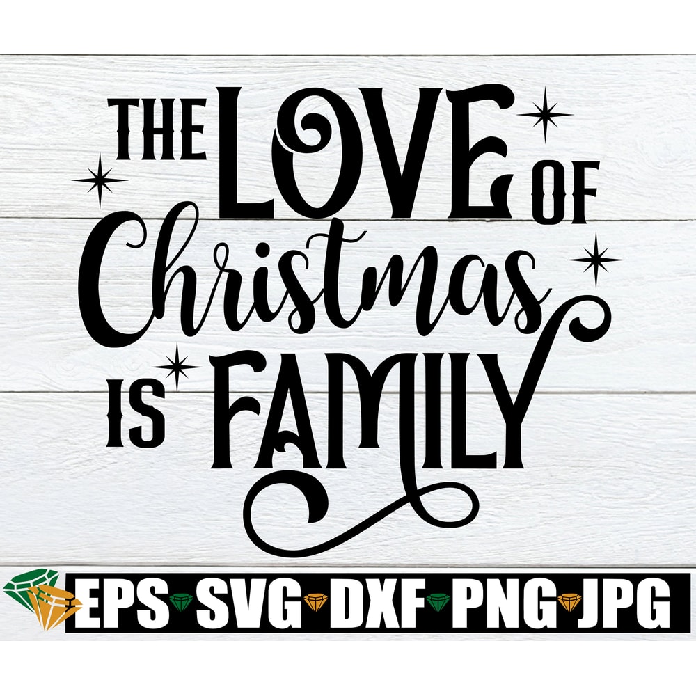 The Love Of Christmas Is Family, Family Christmas, Christmas Family, Matching Family Christmas Shirts svg, Christmas Decor svg, svg dxf png.jpg