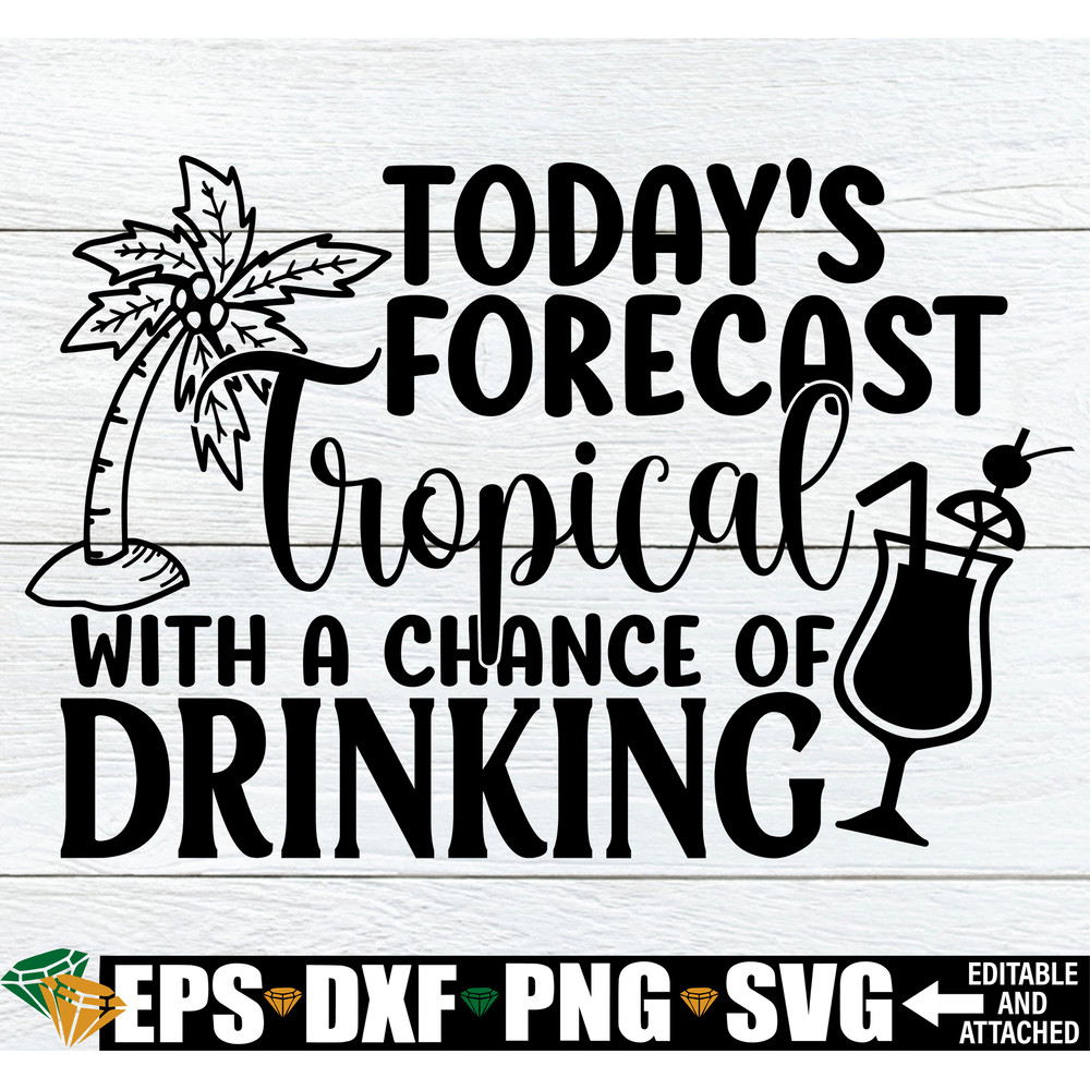 Today's Forecast Tropical With A Chance Of Drinking, Family Vacation Shirt SVG, Family Tropical Vacation,Family Beach vacation, SVG,Cut File.jpg