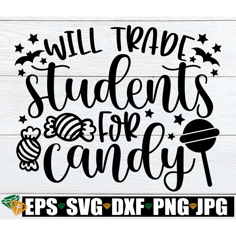 Will Trade Students For Candy, Halloween Teacher svg, Halloween SVG, Teacher SVG, Teacher Halloween svg, Funny Halloween Teacher, SVG.jpg