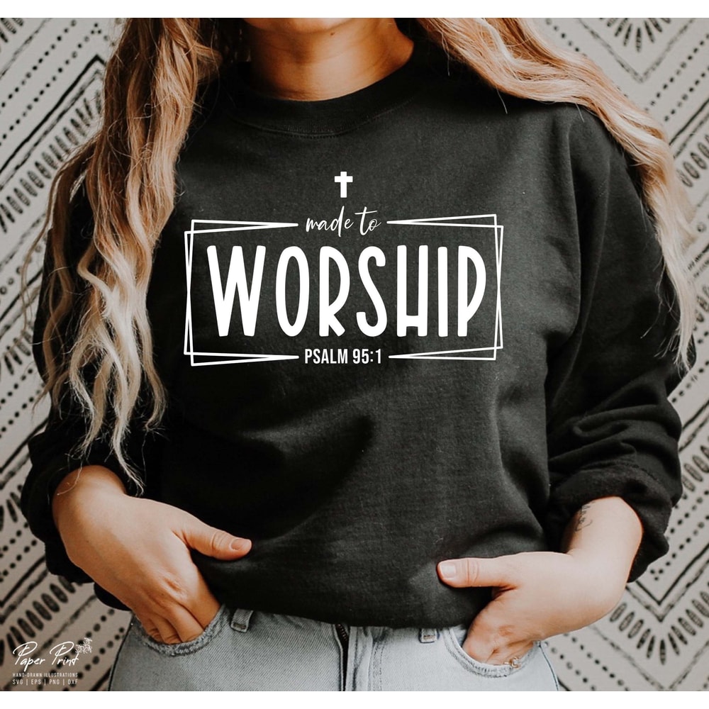 Made to Worship SVG, Christian SVG, Jesus Svg, Easter SVG, Religious Svg, Faith svg, Bible Quotes shirt gift Svg, Png Cut files Sublimation 1.jpg