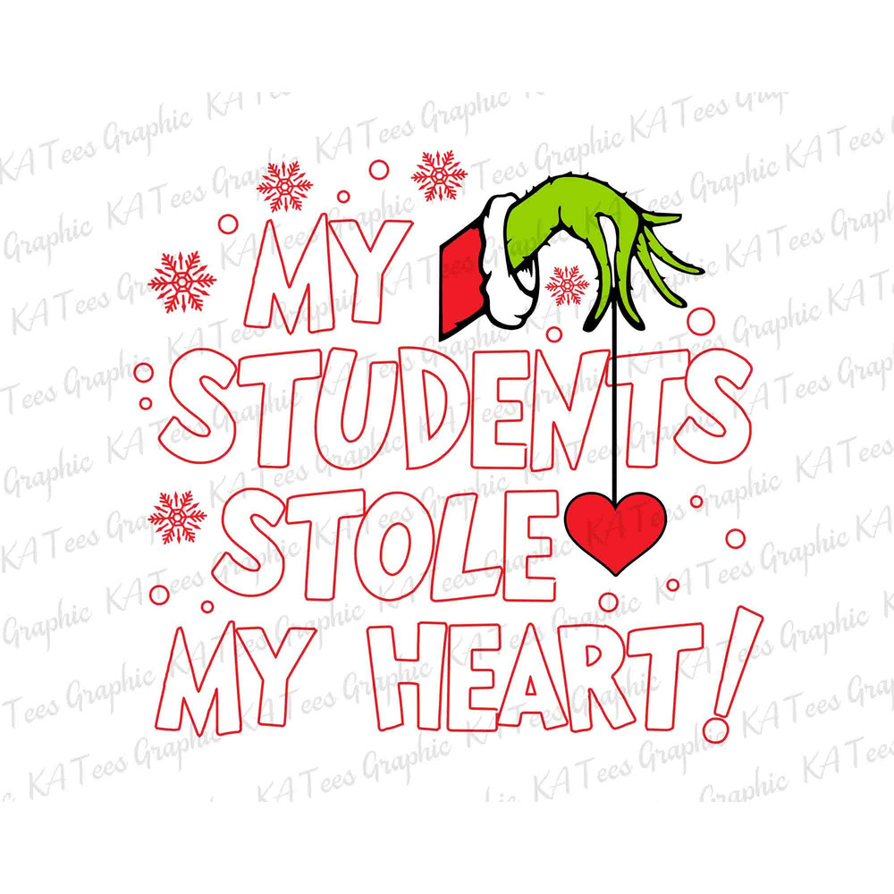 My Students Stole My Heart PNG, Christmas Pn, Grinchmas Christmas Png, Heart Hands Png, Christmas Ornament Png, Digital Download.jpg