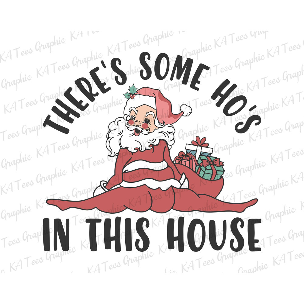 There's Some Ho's In This House SVG, Christmas Svg, Santa Svg, Christmas Santa Svg, Christmas Season Svg, Cute Christmas Svg, Cricut File.jpg