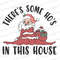 There's Some Ho's In This House SVG, Christmas Svg, Santa Svg, Christmas Santa Svg, Christmas Season Svg, Cute Christmas Svg, Cricut File.jpg