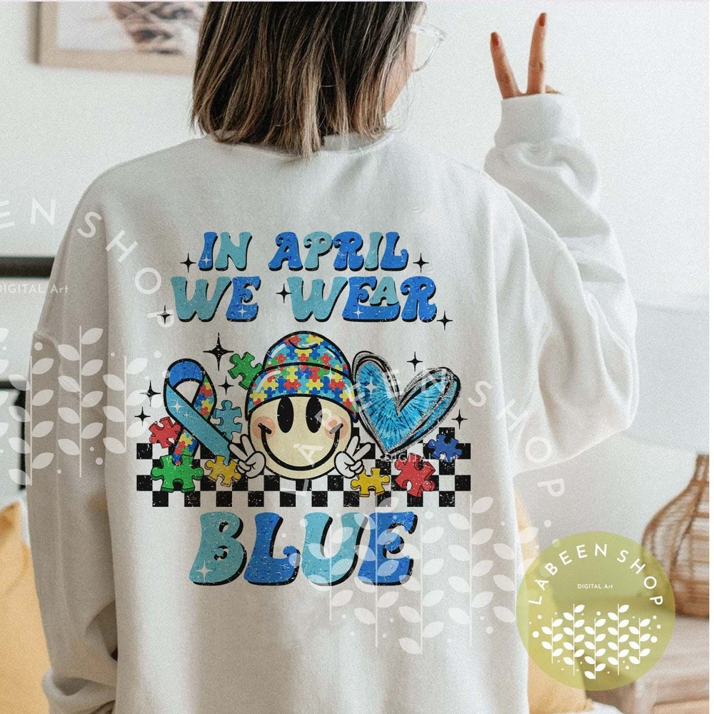 In April We Wear Blue Autism Awareness Png, Autism Awareness shirt, Support Squad, Autism Sublimation, Autism Day Png Digital Download.jpg